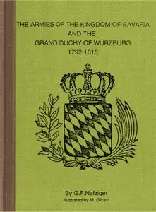 The Armies of the Kingdom of Bavaria and the Grand Duchy of Wurzburg, 1792-1815