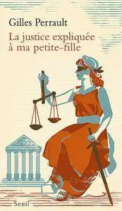Gilles Perrault, "La Justice expliquée à ma petite-fille"