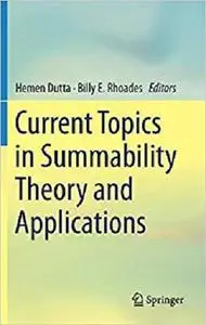 Current Topics in Summability Theory and Applications [Repost]