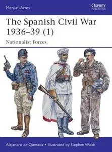 The Spanish Civil War 1936-1939 (1): Nationalist Forces (Osprey Men-at-Arms 495)