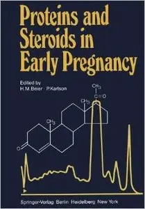 Proteins and Steroids in Early Pregnancy by Henning Martin Beier