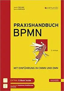 Praxishandbuch BPMN: Mit Einführung in CMMN und DMN