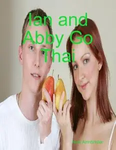 «Ian and Abby Go Thai» by Nick Armbrister