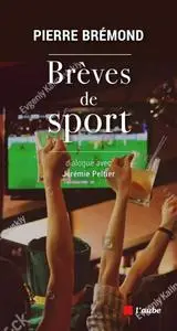 Pierre Brémond, "Brèves de sport"