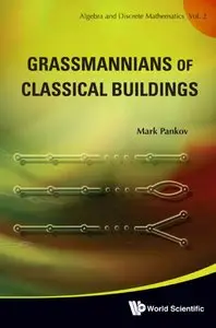 Grassmannians of Classical Buildings (Algebra and Discrete Mathematics) (repost)