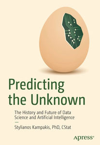 Predicting the Unknown The History and Future of Data Science and Artificial Intelligence