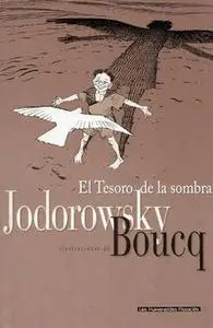 El tesoro de la sombra - Jodorowsky/Boucq