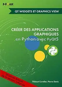 Développement avec des widgets et des vues graphiques MODULE EXTRAIT DE Créer des applications graphiques en Python avec PyQt5