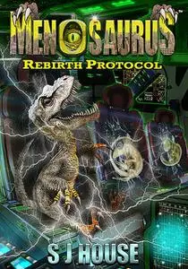 «Menosaurus™ Rebirth Protocol Book Two» by S.J. House