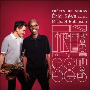 Eric Seva - Frères de Songs Eric Séva invite Michael Robinson (2024) [Official Digital Download 24/96]