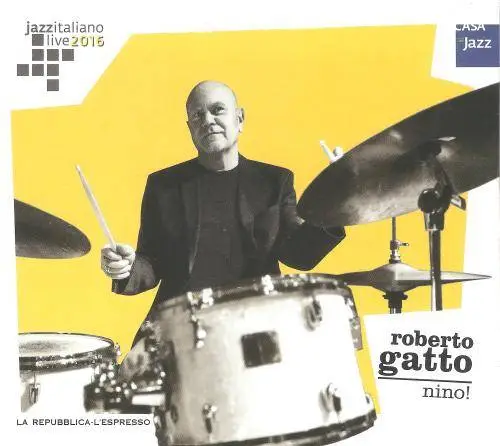 Roberto Gatto - Nino! (2016) {Casa Del Jazz}