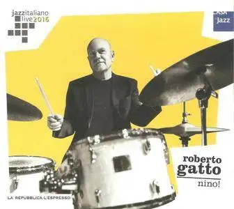 Roberto Gatto - Nino! (2016) {Casa Del Jazz}