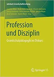 Profession und Disziplin: Grundschulpädagogik im Diskurs (Repost)