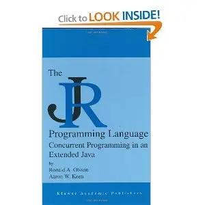The JR Programming Language: Concurrent Programming in an Extended Java (repost)