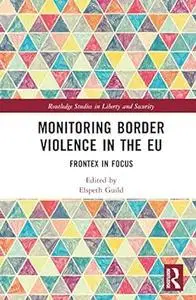 Monitoring Border Violence in the EU: Frontex in Focus