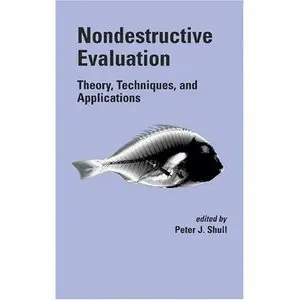 Nondestructive Evaluation: Theory, Techniques, and Applications