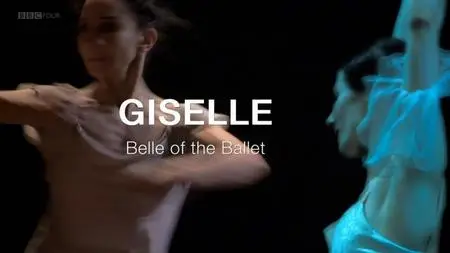 BBC - Giselle: Belle of the Ballet (2017)