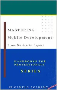 Mastering Mobile Development: From Novice to Expert