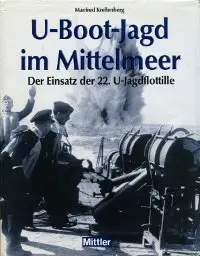 Krellenberg, Manfred - U-Boot-Jagd im Mittelmeer - Der Einsatz der 22. U-Jagdflottille