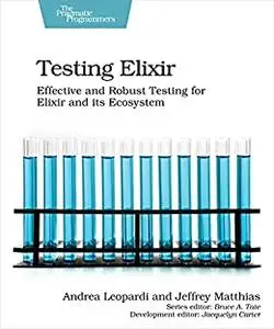 Testing Elixir: Effective and Robust Testing for Elixir and its Ecosystem