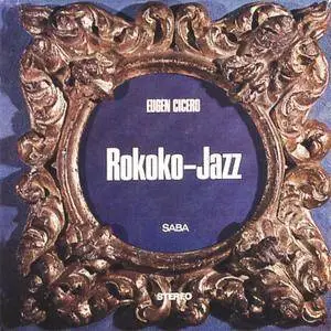 Eugen Cicero - Rokoko Jazz (1965/2015) [Official Digital Download 24/88]