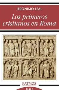 «Los primeros cristianos en Roma» by Jerónimo Leal