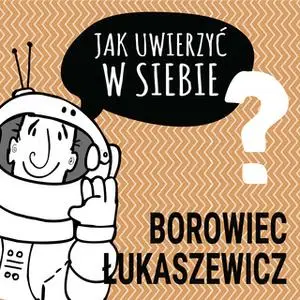 «Jak uwierzyć w siebie» by PII Polska