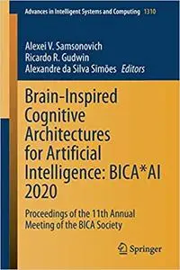 Brain-Inspired Cognitive Architectures for Artificial Intelligence: BICA*AI 2020