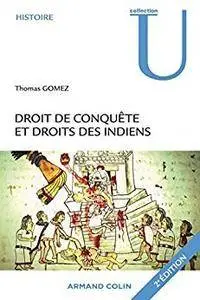 Droit de conquête et droits des Indiens : La société espagnole face aux populations amérindiennes (Histoire) (2e édition)