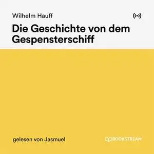 «Die Geschichte von dem Gespensterschiff» by Wilhelm Hauff