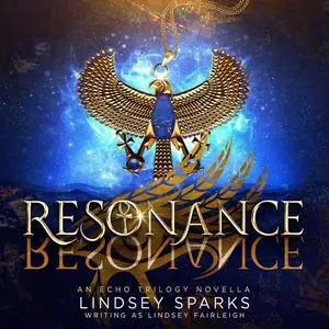 «Resonance» by Lindsey Fairleigh, Lindsey Sparks