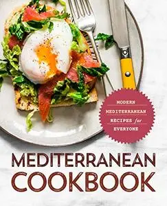 Mediterranean Cookbook: Modern Mediterranean Recipes for Everyone