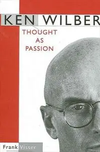 Ken Wilber : thought as passion