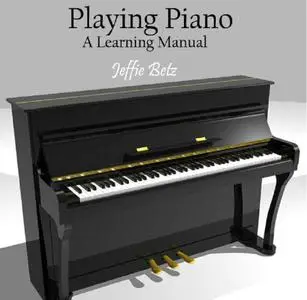 Playing Piano - A Learning Manual (Repost)