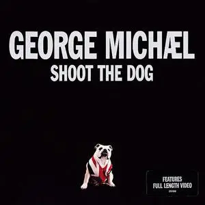 George Michael - Shoot The Dog (Europe enhanced CD5) (2002) {Polydor}