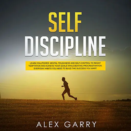 «SELF DISCIPLINE: Learn Willpower, Mental Toughness And Self-Control To ...