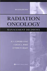 K.S. Clifford Chao, Carlos A. Perez, Luther W. Brady, "Radiation Oncology: Management Decisions"[Repost]