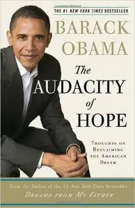 Barack Obama - The Audacity of Hope: Thoughts on Reclaiming the American Dream [Repost]