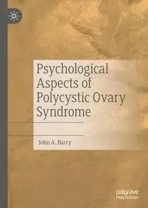 Psychological Aspects of Polycystic Ovary Syndrome (Repost)