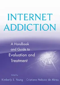 Internet Addiction: A Handbook and Guide to Evaluation and Treatment