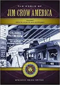 The World of Jim Crow America: A Daily Life Encyclopedia