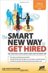 The Smart New Way to Get Hired: Use Emotional Intelligence and Land the Right Job