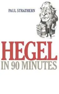 Hegel in 90 Minutes (Philosophers in 90 Minutes)