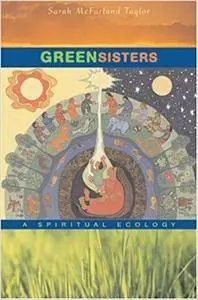 Green Sisters: A Spiritual Ecology (Repost)