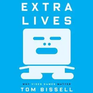 Extra Lives: Why Video Games Matter [Audiobook]