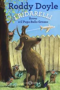 Roddy Doyle - I Ridarelli. Rover e il pupo bello grosso