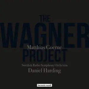 Matthias Goerne, Swedish Radio Symphony Orchestra, Daniel Harding - The Wagner Project (2017)