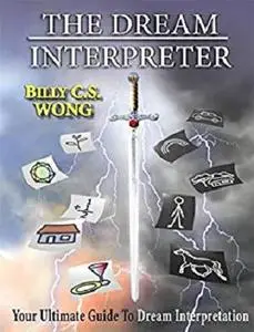 The Dream Interpreter: Your Ultimate Guide To Dream Interpretation