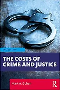 The Costs of Crime and Justice, 2nd edition