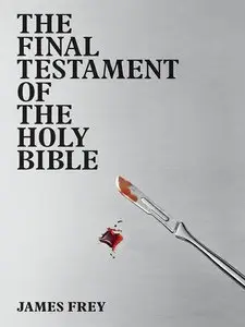 James Frey - The Final Testament of the Holy Bible